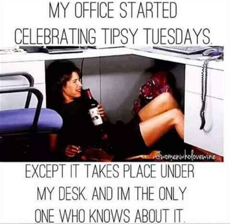 Funny Tuesday Memes When You Re Happy You Survived A Workday