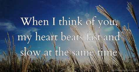When I Think Of You My Heart Beats Fast And Slow At Text Message By Bbmarshall
