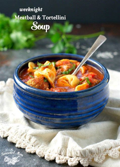 Meatball Soup With Cheese Tortellini The Seasoned Mom Recipe