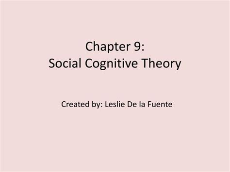 Ppt Chapter 9 Social Cognitive Theory Powerpoint Presentation Free