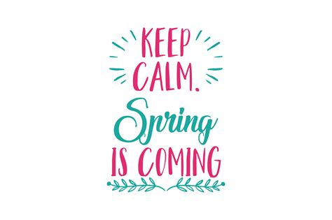Keep Calm Spring Is Coming Quote Svg Cut Graphic By Thelucky