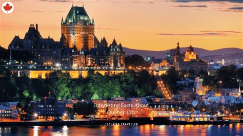30 Interesting Facts About Quebec City Isolated Traveller