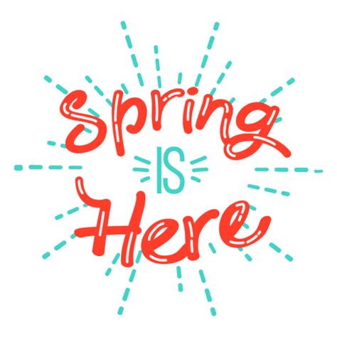 Spring Spring Is Here Badge Transparent Png And Svg Vector File
