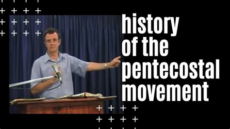 History Of The Pentecostal Movement Youtube