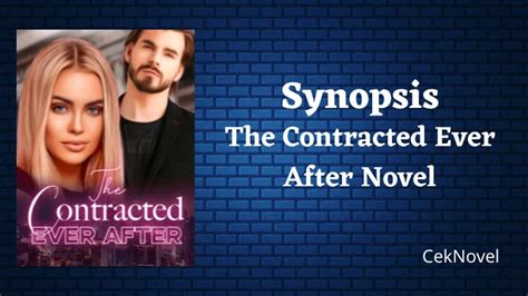 Synopsis The Contracted Ever After Novel Ceknovel