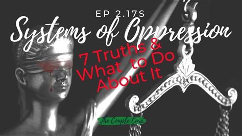 Systems Of Oppression And Injustice 7 Truths And What To Do About It 2