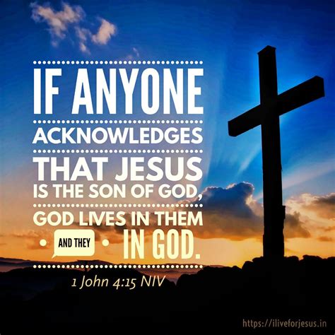 If Anyone Acknowledges That Jesus Is The Son Of God God Lives In Them