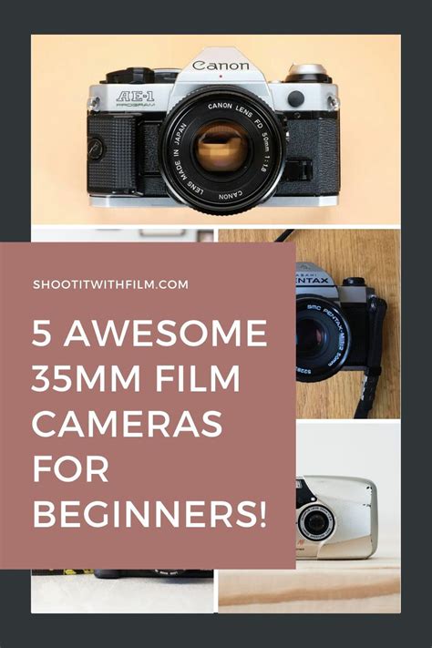 5 Great 35mm Film Cameras For Beginners Shoot It With Film Film
