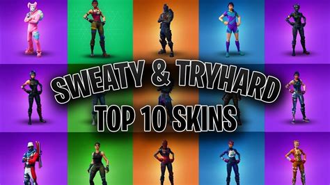 Top Ten Sweatiest And Tryhard Skins In Fortnite Youtube