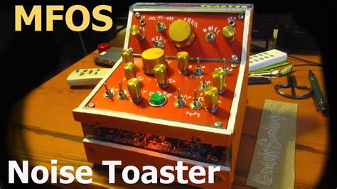 Mfos Noise Toaster Customized Design Youtube