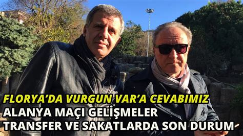 Floryada Vurgun Var Diyenlere Cevab M Z Galatasaray Alanya Ma Son