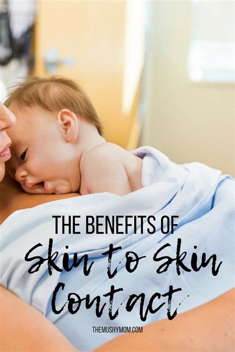 The Benefits Of Skin To Skin Contact With Your Baby — The Mushy Moms