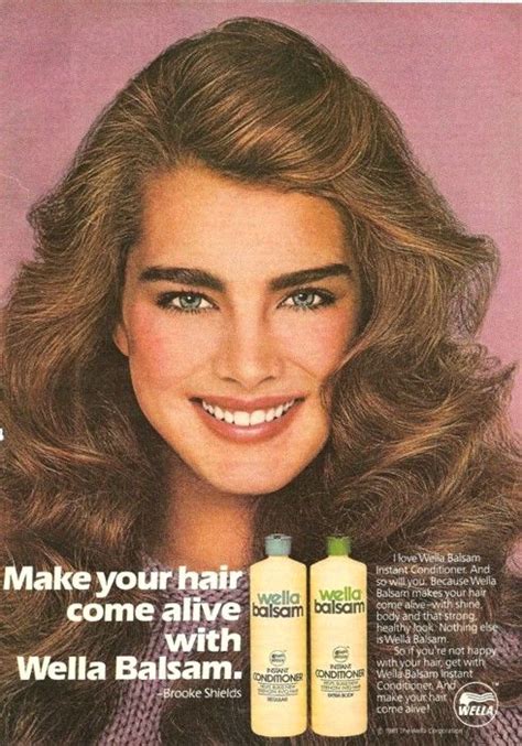 Brooke In An Ad For Wella Balsam Shampoo Brooke Shields Wella How To Make Hair