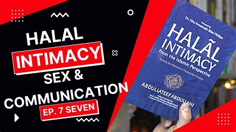 Halal Intimacy Ep7 Sex And Communication Youtube
