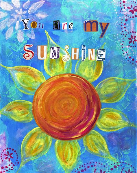 Jills Dream Artwork You Are My Sunshine New Painting