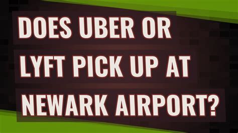 Does Uber Or Lyft Pick Up At Newark Airport Youtube