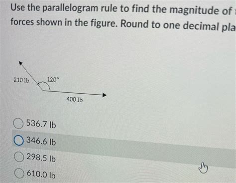 [solved] Use The Parallelogram Rule To Find The Magnitude Of Forces Shown In Course Hero