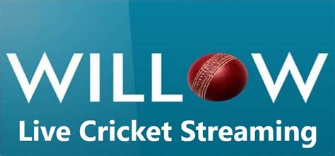 Willow Live Cricket Streaming Live Cricket On Mobile