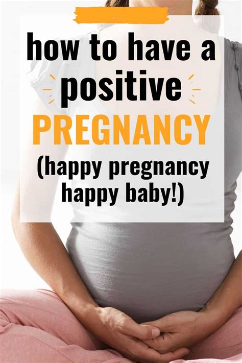 How To Stay Positive During Pregnancy Happy Pregnancy Happy Baby
