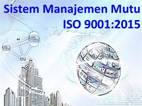 Sistem Manajemen Mutu Iso 90012015