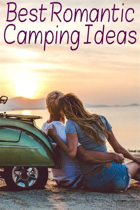 Best Romantic Camping Ideas That Youll Really Love Romantic Camping