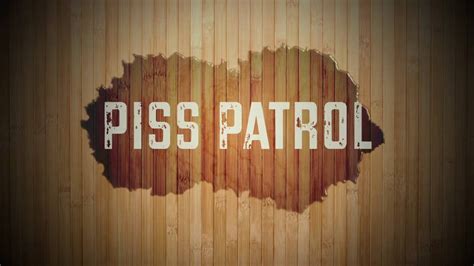 Piss Patrol YouTube