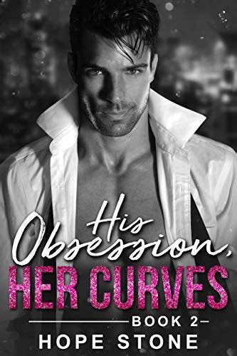 His Obsession Her Curves A Billionaire Man Strong Woman Romance Book Insta Love Alpha Male