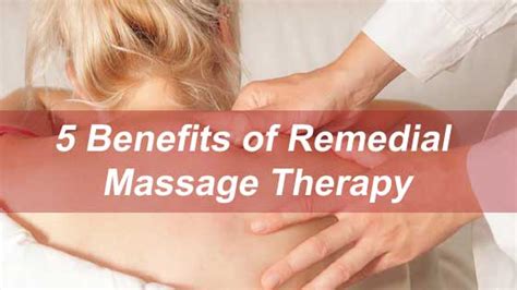 5 Benefits Of Remedial Massage Therapy Advanced Health