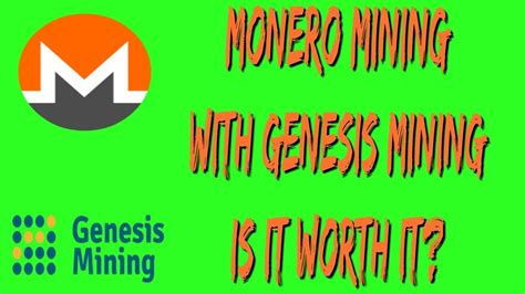 It's worth it profitability wise if your cost of running is less than the revenue you can make. Monero Mining With Genesis Mining Is It Worth It - YouTube