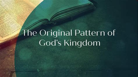 The Original Pattern Of Gods Kingdom Youtube