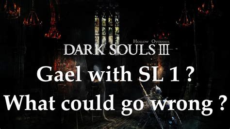 Dark Souls 3 Hollow Overhaul Sl 1 Is Fun Youtube