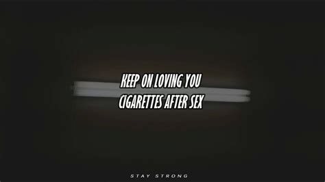 Cigarettes After Sex Keep On Loving You Letra En Español Youtube