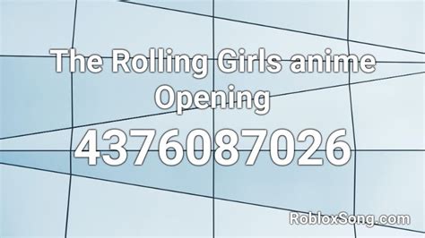 The Rolling Girls Anime Opening Roblox Id Roblox Music Codes
