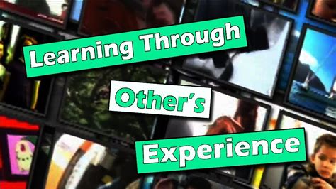 Learning Through Experience Improve Yourself Using Other Peoples