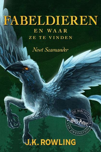 Fabeldieren En Waar Ze Te Vinden By J K Rowling Newt Scamander