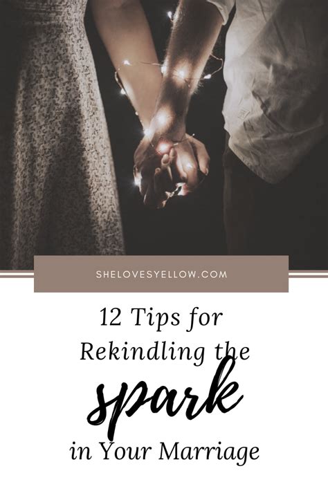 tips for rekindling the spark in your marriage advice for growing intimacy and spicing things