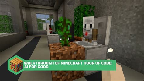 Walkthrough Of Minecraft Hour Of Code Ai For Good Youtube