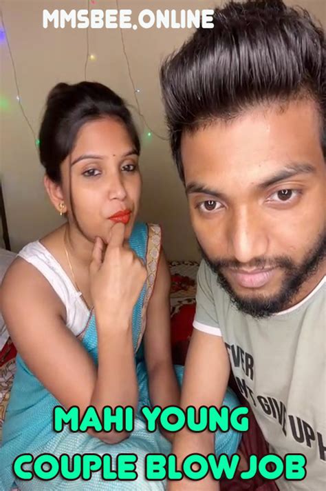 Mahi Young Couple Blowjob 2022 Watch Online Full Hot Serise