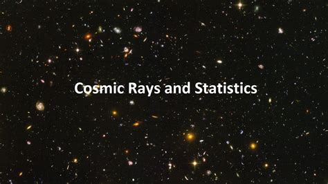 Cosmic Rays And Statistics Physicsopenlab