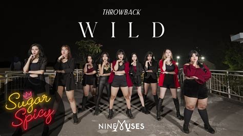 9muses 나인뮤지스 Wild 와일드 [throwback] By Sugar X Spicy From Indonesia Youtube