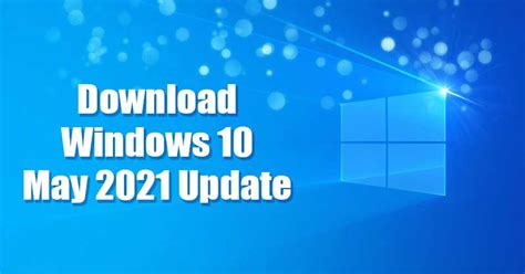 Download And Install Windows 10 May 2021 Update 21h1 Lowkeytech