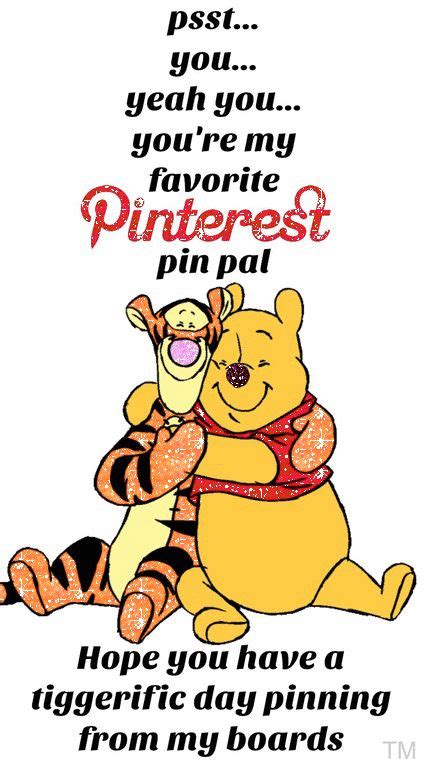 Your My Favorite Pinterest Pin Pal Hope You Have A Tiggerific Day