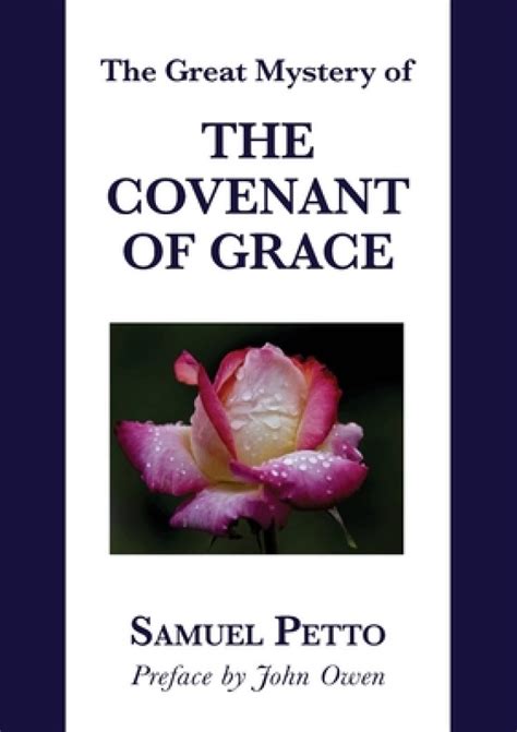 The Great Mystery Of The Covenant Of Grace The Difference Between The