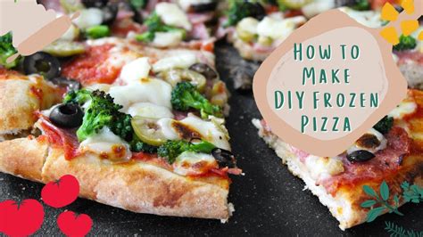 How To Make Homemade Frozen Pizza Youtube