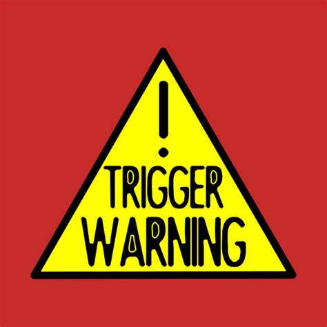 Trigger Warning Trigger Warning T Shirt Teepublic