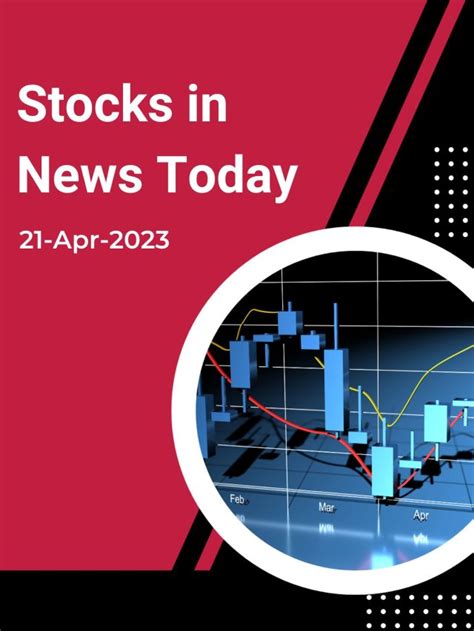 Stocks In News Today 21 Apr 2023 Web Stories 5paisa