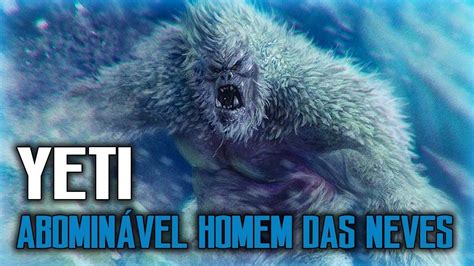 Yeti O Abomin Vel Homem Das Neves Folclore Tibetano Youtube