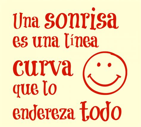 Una Sonrisa Es Una Línea Curva Que Lo Endereza Todo Simple Words Cool