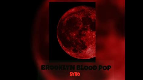 Brooklyn Blood Pop Syko Slowed Pitch Youtube