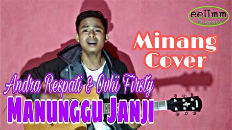 Download andra respati menunggu janji mp3 song now! Manunggu Janji - Ovhi Firsty & Andra Respati ( Minang ...
